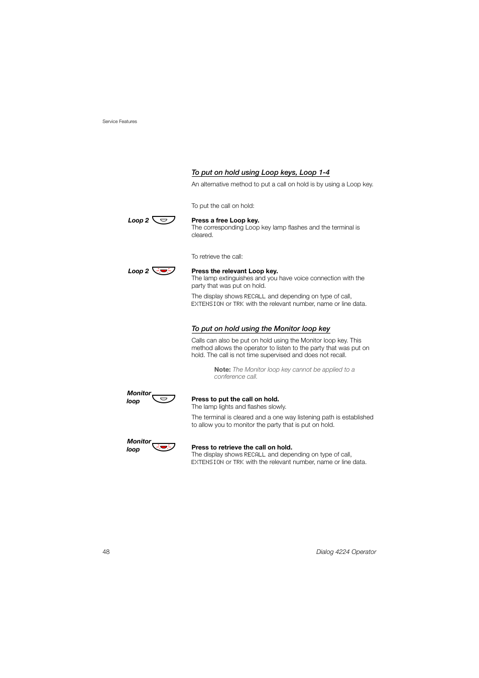 Ction, To put on hold using loop, Keys, loop 1-4 | To put on hold, Using the monitor loop key | AASTRA 4224 Operator for MX-ONE User Guide User Manual | Page 48 / 100