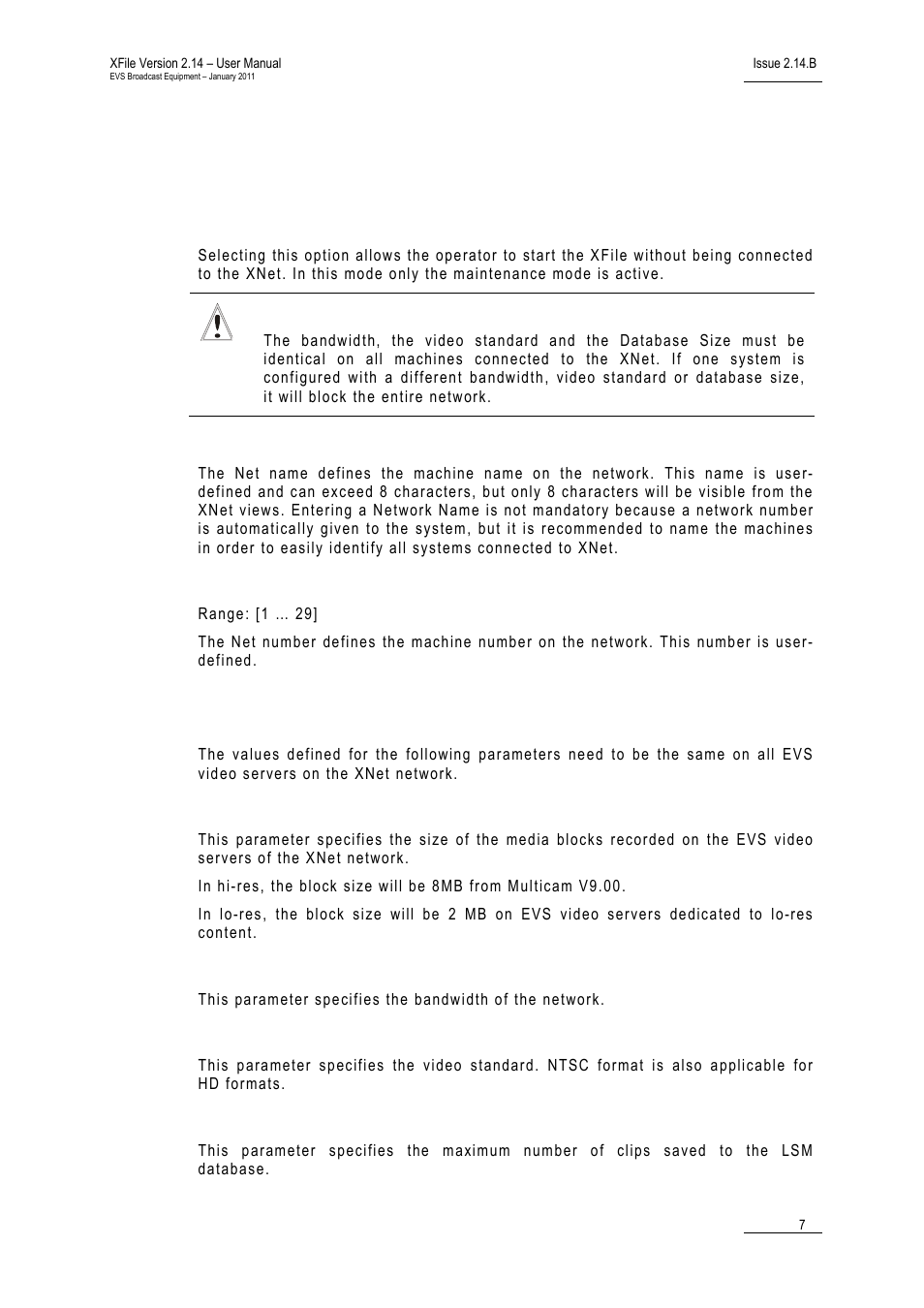 1 network setup, Xfile identification on the network, Standalone mode | Net name, Net number, Common parameters on the xnet network, Sdti block size (8mb highres/2mb lowres), Sdti speed (540mbps / 1485mbps), Video standard (pal/ntsc), Database size (32000 clips) | EVS Xfile Version 2.14 - January 2011 User Manual User Manual | Page 16 / 190