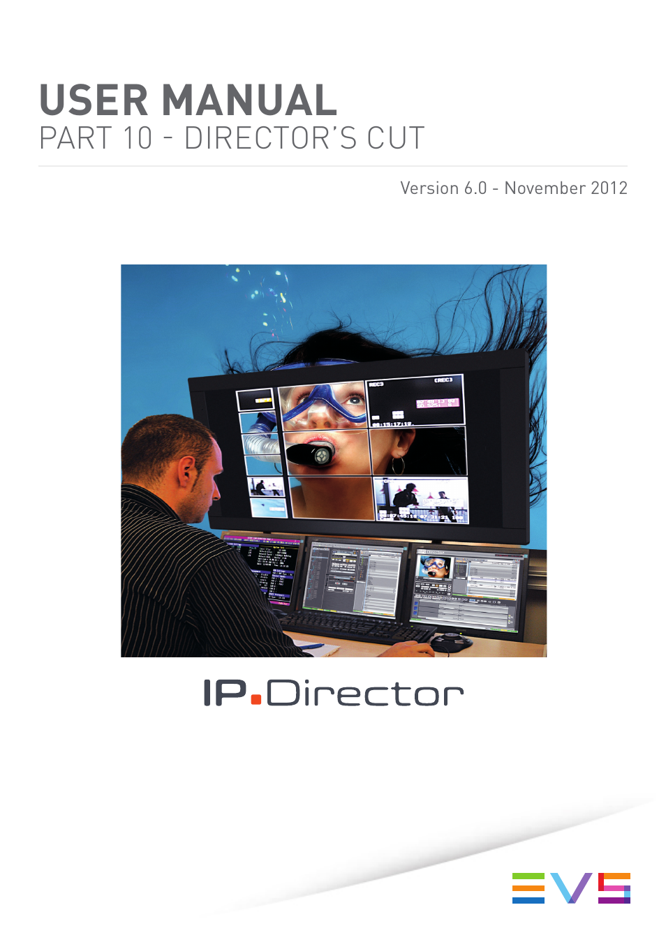 EVS IPDirector Version 6.0 - November 2012 Part 10 User's Manual User Manual | 30 pages
