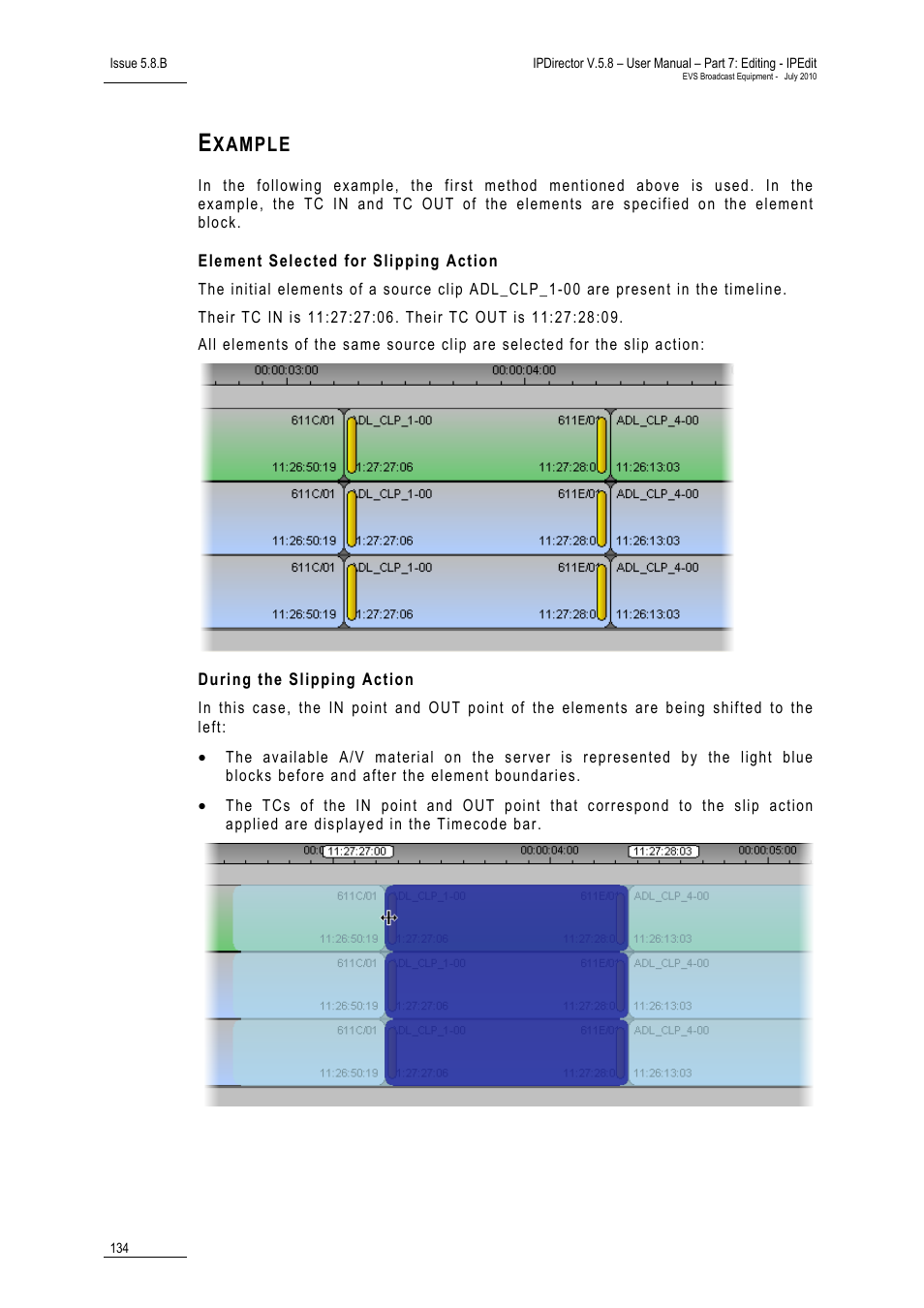 Example, Element selected for slipping action, During the slipping action | Xample | EVS IPDirector Version 5.8 - July 2010 Part 7 User's Manual User Manual | Page 147 / 229