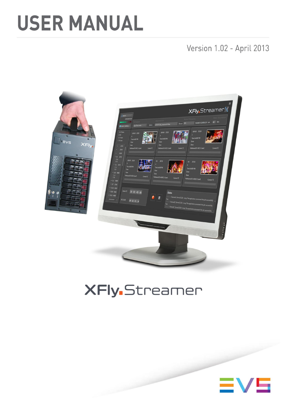 EVS XFLY Streamer Version 1.02 - April 2013 User Manual User Manual | 25 pages