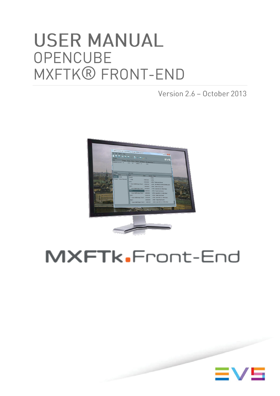 EVS OpenCube MXFTK Version 2.6 - October 2013 User Manual User Manual | 42 pages