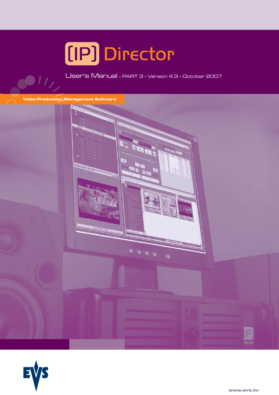 EVS IPDirector Version 4.3 - October 2007 Part 3 User's Manual User Manual | 204 pages