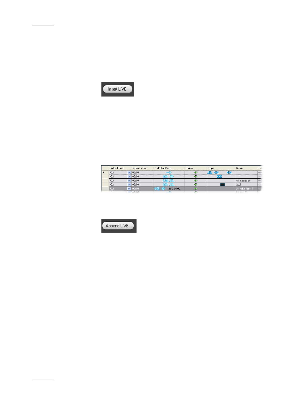 Insert live, Append live, Delay with insert or append | Live) | EVS IPDirector Version 4.3 - October 2007 Part 3 User's Manual User Manual | Page 179 / 204