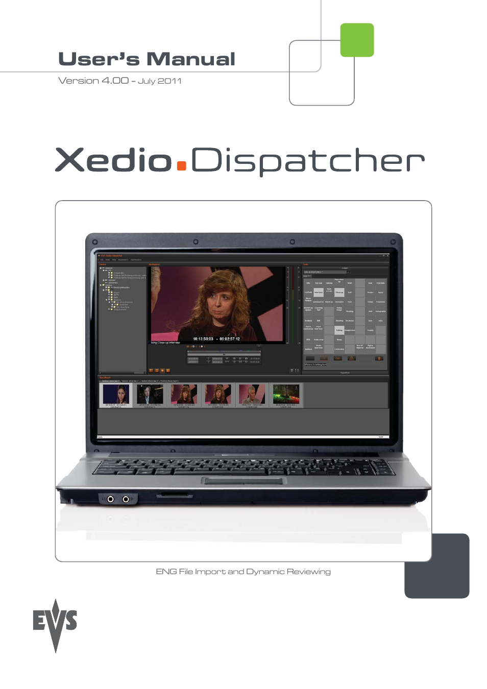 EVS Xedio Dispatcher Version 4.00 - July 2011 User Manual User Manual | 97 pages