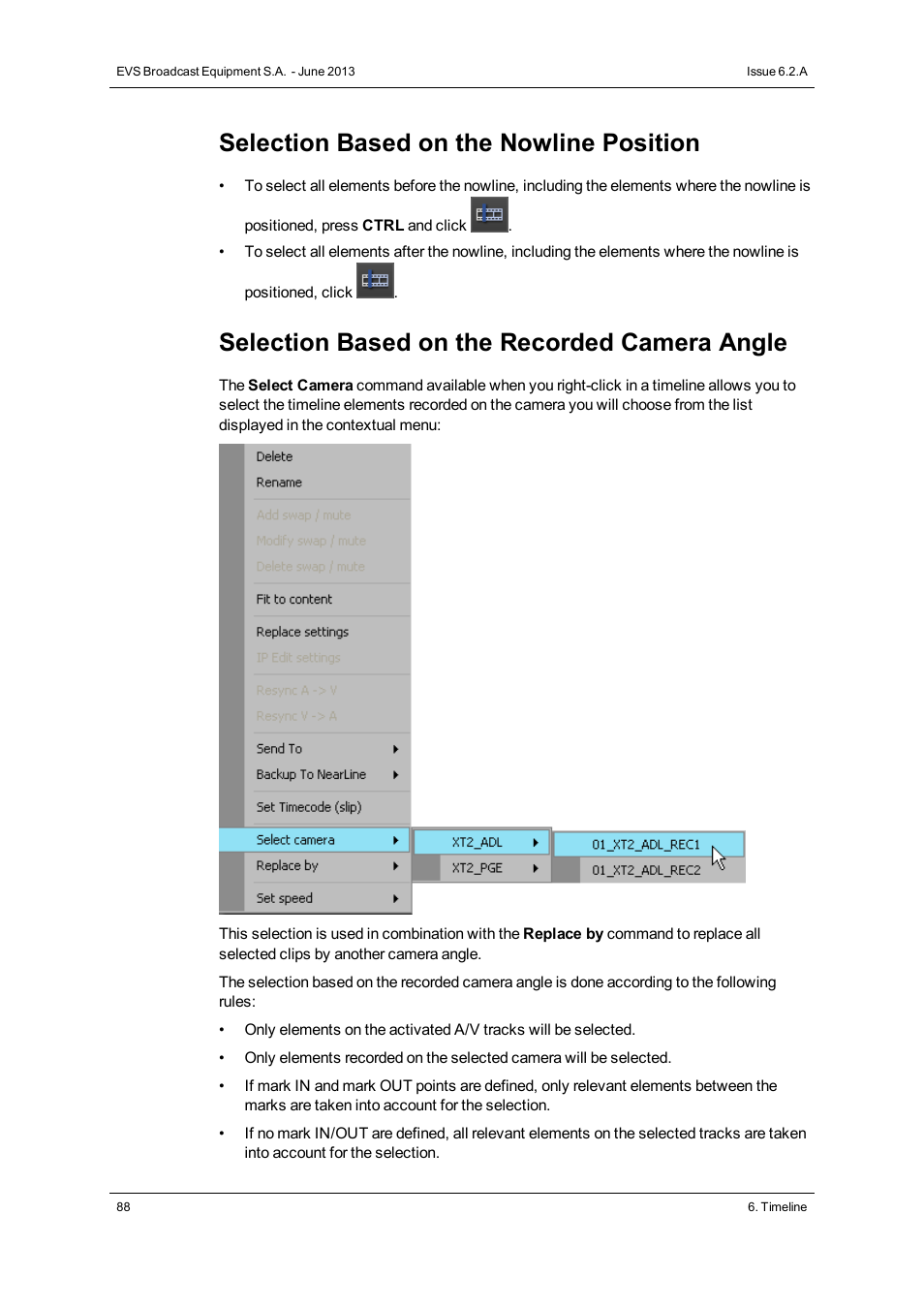 Selection based on the nowline position, Selection based on the recorded camera angle | EVS IPDirector Version 6.2 - June 2013 IPEDIT User Manual User Manual | Page 100 / 264