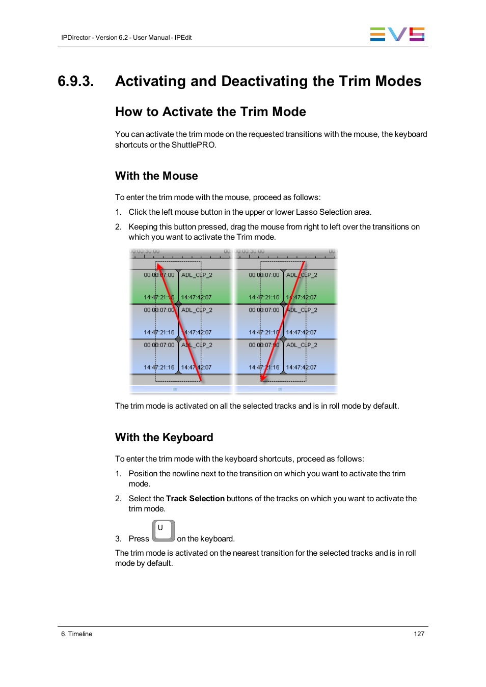 Activating and deactivating the trim modes, How to activate the trim mode, With the mouse | With the keyboard | EVS IPDirector Version 6.2 - June 2013 IPEDIT User Manual User Manual | Page 139 / 264