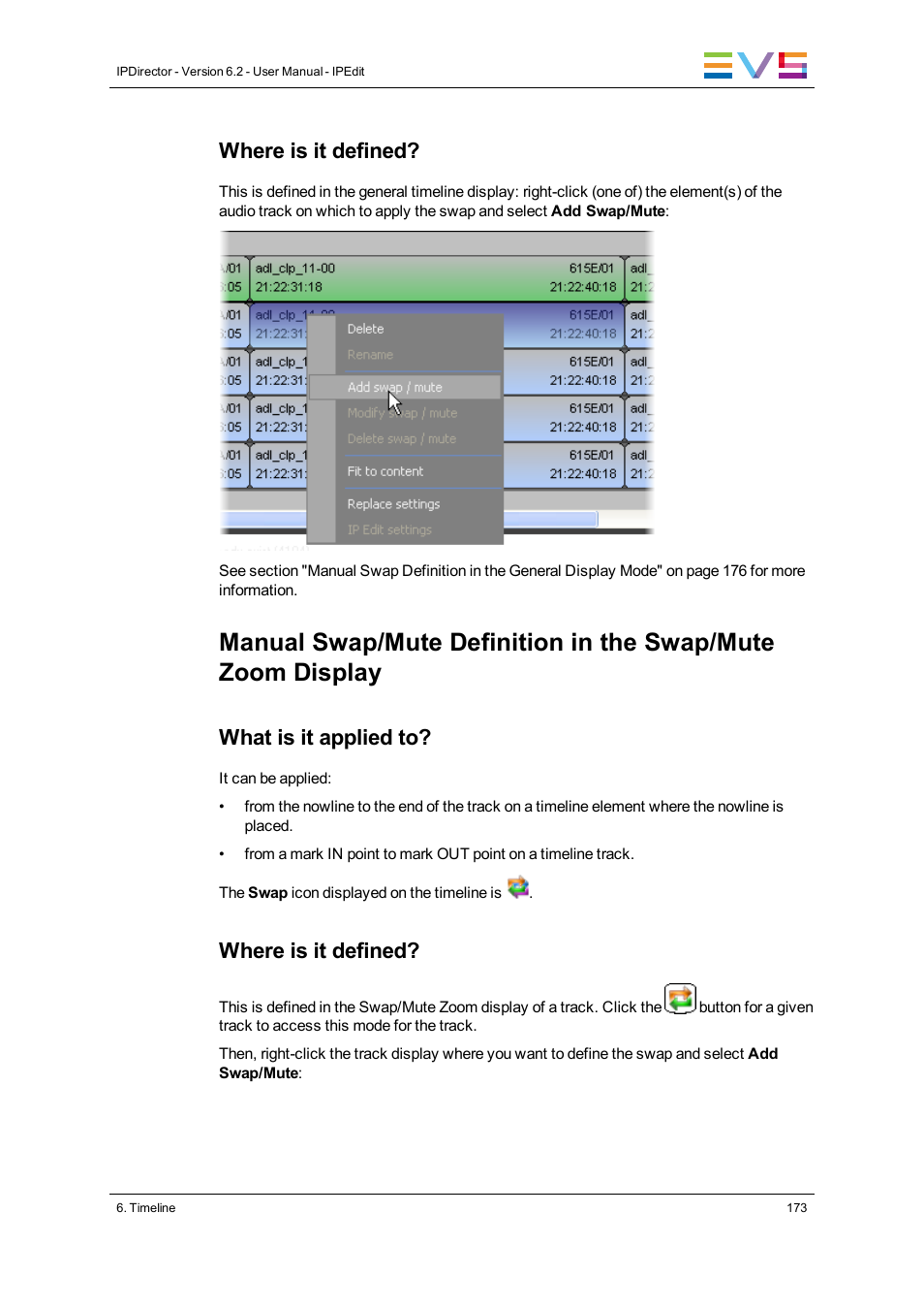 Where is it defined, What is it applied to | EVS IPDirector Version 6.2 - June 2013 IPEDIT User Manual User Manual | Page 185 / 264