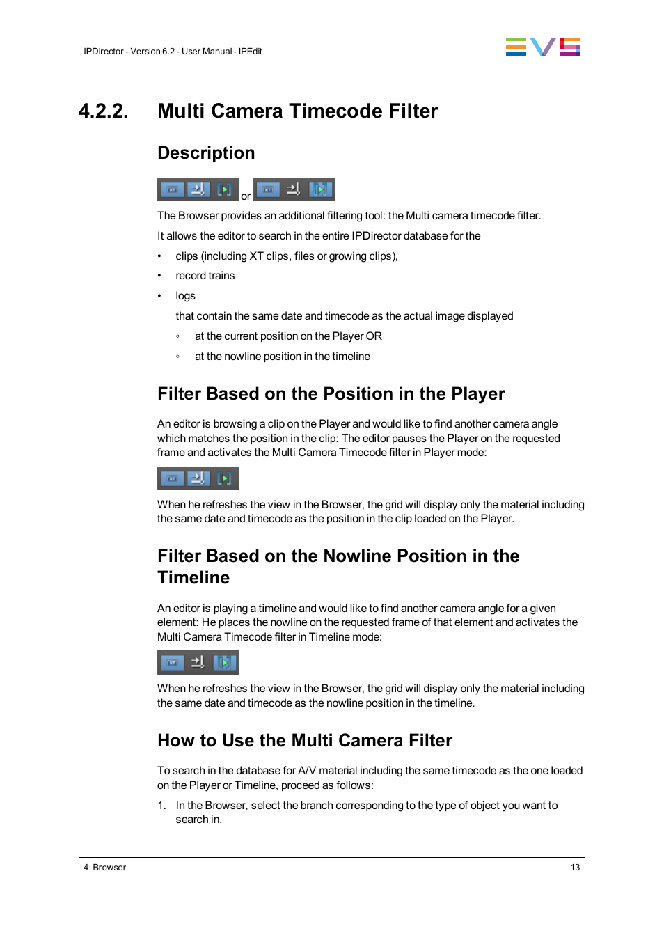 Multi camera timecode filter, Description, Filter based on the position in the player | How to use the multi camera filter | EVS IPDirector Version 6.2 - June 2013 IPEDIT User Manual User Manual | Page 25 / 264