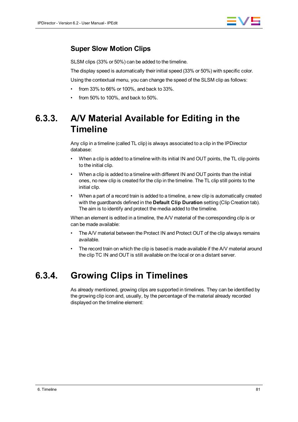 A/v material available for editing in the timeline, Growing clips in timelines, Super slow motion clips | EVS IPDirector Version 6.2 - June 2013 IPEDIT User Manual User Manual | Page 93 / 264