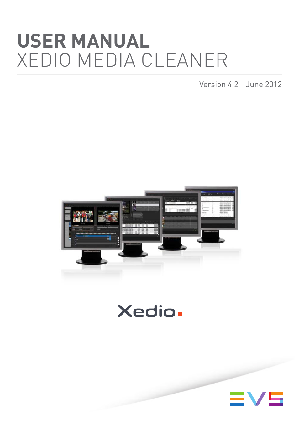 EVS XEDIO Media Cleaner Version 4.2 - June 2012 User Manual User Manual | 18 pages