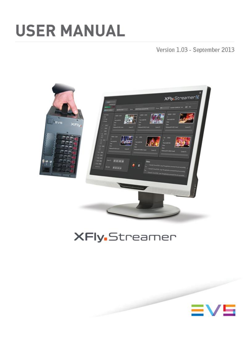 EVS XFLY Streamer Version 1.03 - September 2013 User Manual User Manual | 26 pages