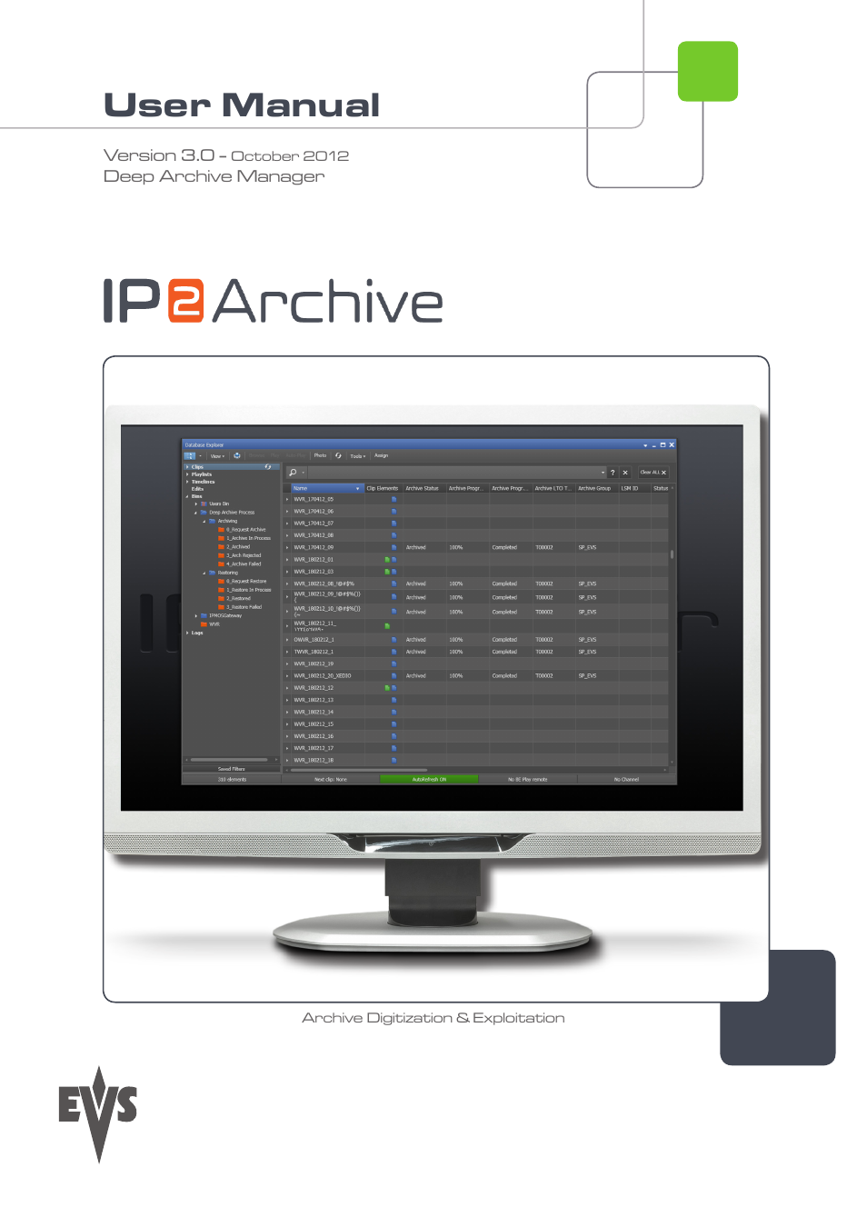 EVS IP2Archive Deep Archive Manager Version 3.0 - October 2012 User Manual User Manual | 111 pages