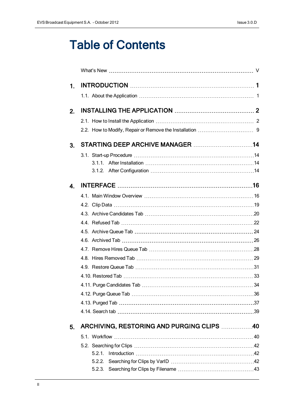 EVS IP2Archive Deep Archive Manager Version 3.0 - October 2012 User Manual User Manual | Page 3 / 111