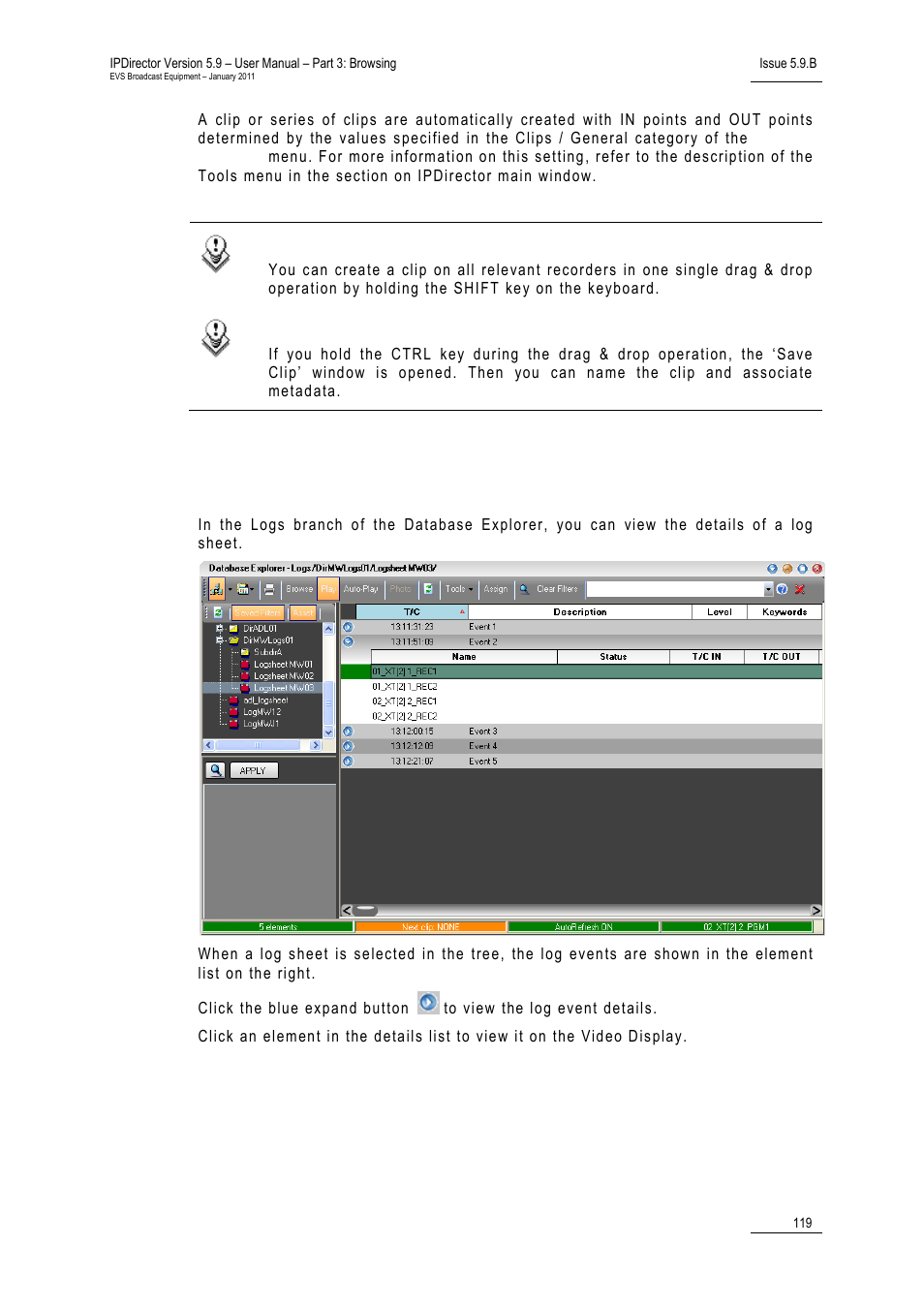 7 viewing log event details, From the status bar of the database explorer, Loading media | EVS IPDirector Version 5.9 - January 2011 Part 3 User’s Manual User Manual | Page 132 / 139
