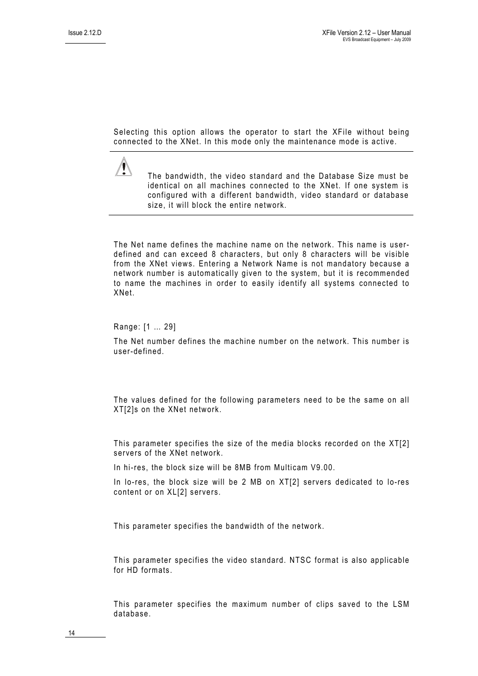 1 network setup, Xfile identification on the network, Standalone mode | Net name, Net number, Common parameters on the xnet network, Sdti block size (8mb highres/2mb lowres), Sdti speed (540mbps / 1485mbps), Video standard (pal/ntsc), Database size (32000 clips) | EVS Xfile Version 2.12 - July 2009 User Manual User Manual | Page 15 / 191