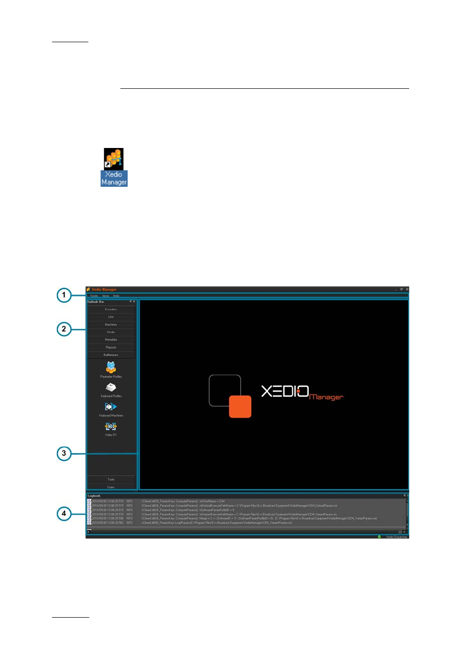 User interface, 1 opening xedio manager, 2 overview of the xedio manager window | Opening xedio manager, Overview of the xedio manager window | EVS XEDIO Manager Version 4.1 - December 2011 User Manual User Manual | Page 12 / 138