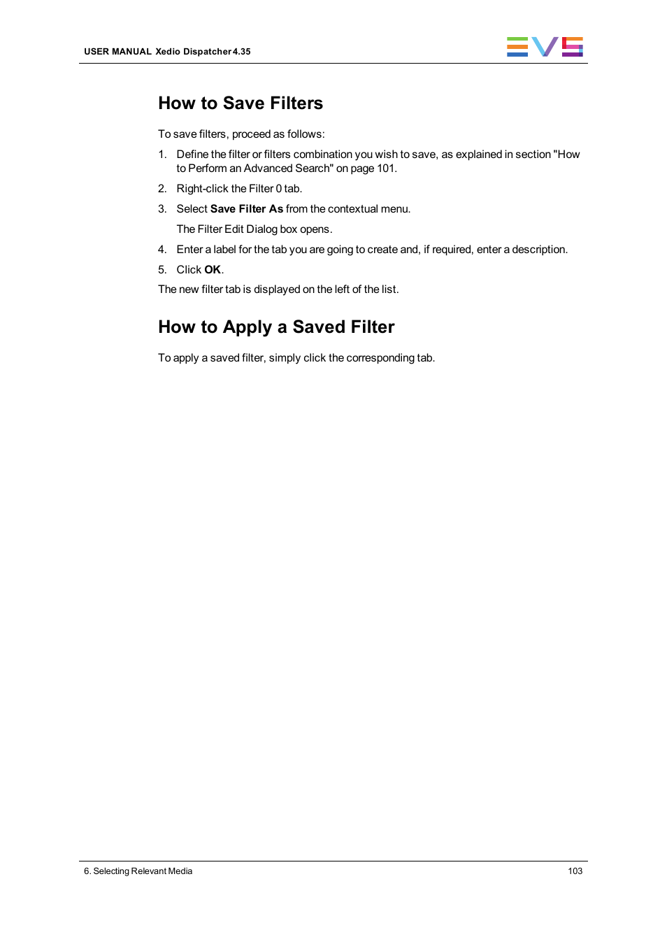 How to save filters, How to apply a saved filter | EVS Xedio Dispatcher Version 4.35 - October 2013 User Manual User Manual | Page 113 / 136