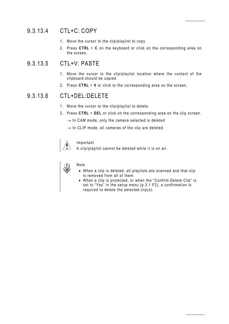 4 ctl+c: copy, 5 ctl+v: paste, 6 ctl+del:delete | 4 ctl+c, Copy, 5 ctl+v, Paste | EVS MulticamLSM Version 10.01 - July 2009 Operating Manual User Manual | Page 70 / 185