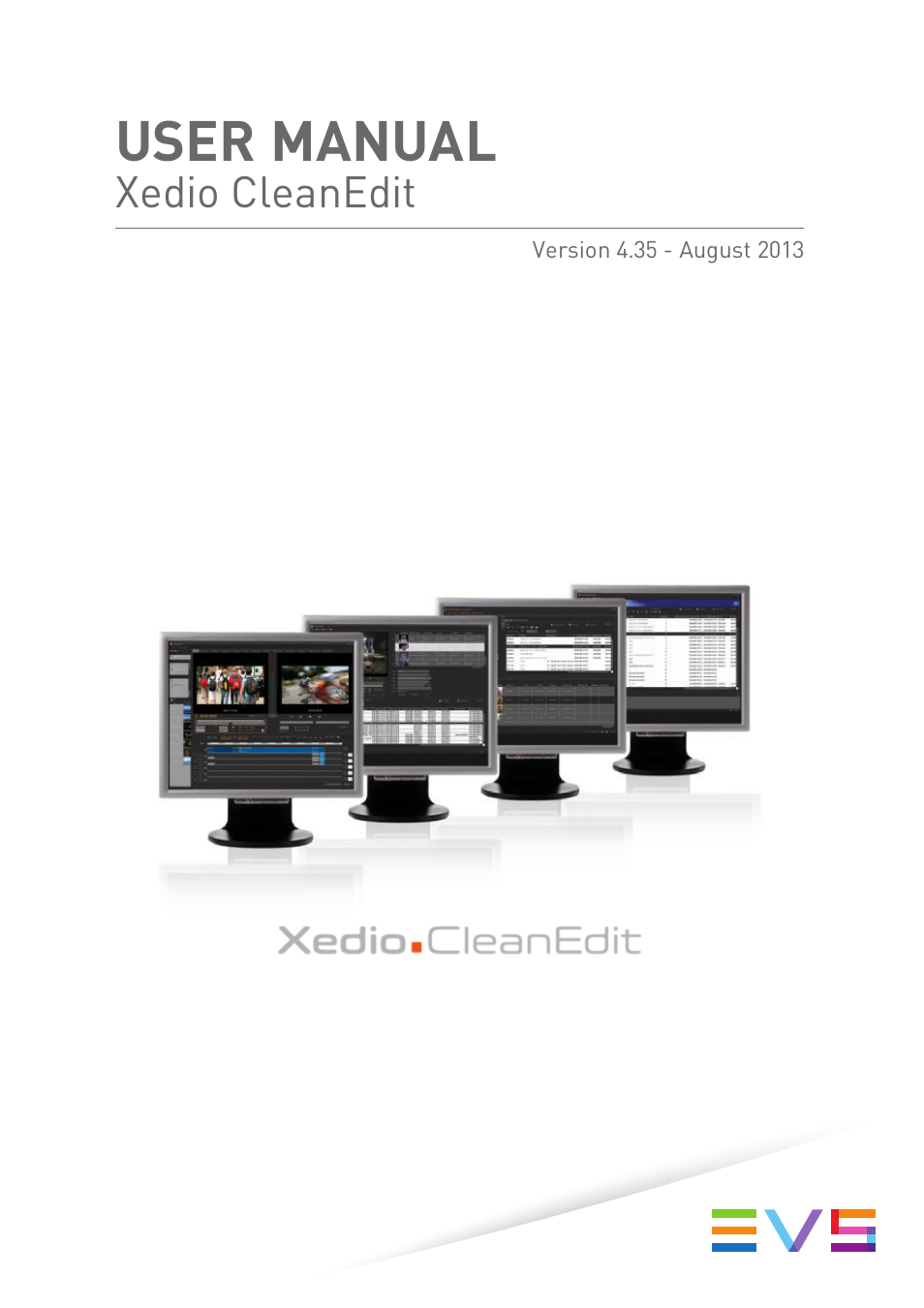 EVS XEDIO CleanEdit Version 4.35 - August 2013 User Manual User Manual | 256 pages