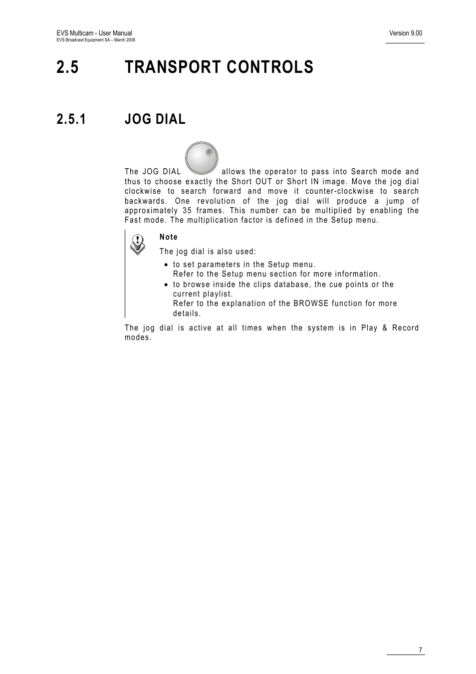 1 jog dial, 5 transport controls, 1 jog | Dial | EVS MulticamLSM Version 9.00 - March 2008 User's Manual User Manual | Page 16 / 201