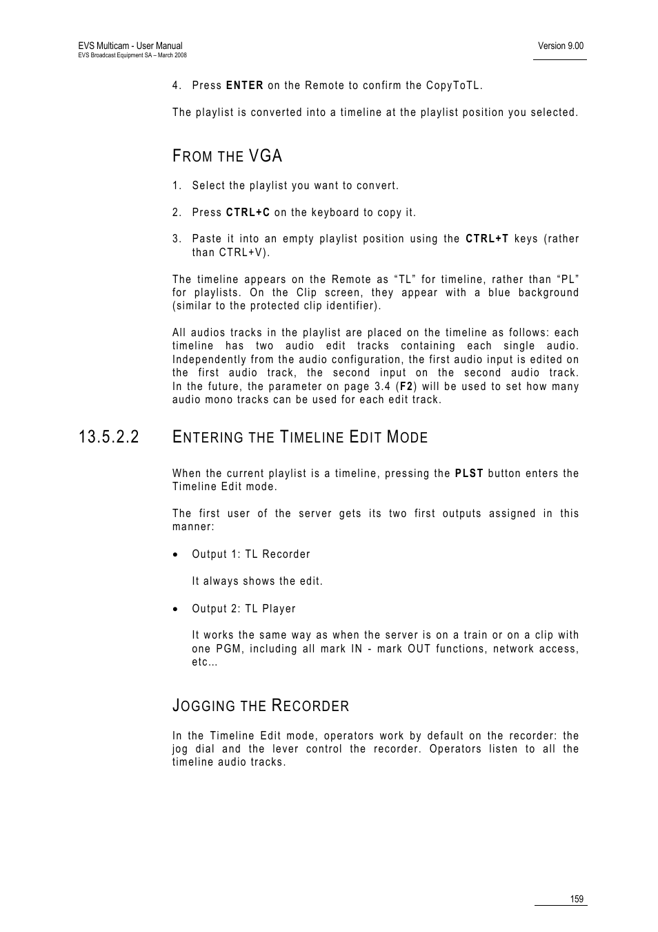 From the vga, 2 entering the timeline edit mode, Jogging the recorder | EVS MulticamLSM Version 9.00 - March 2008 User's Manual User Manual | Page 168 / 201