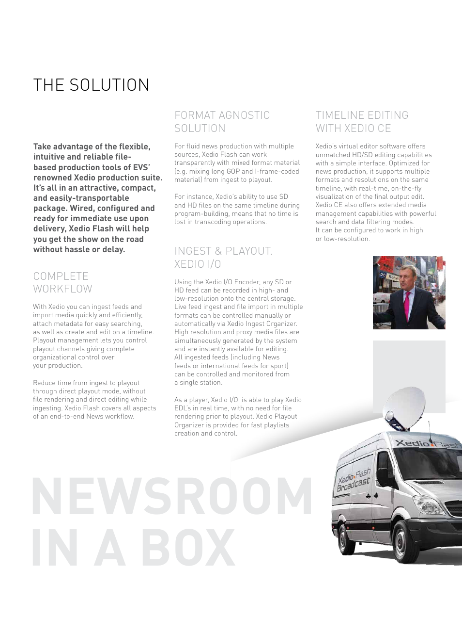 Newsroom in a box, The solution, Timeline editing with xedio ce complete workflow | Format agnostic solution, Ingest & playout. xedio i/o | EVS XEDIO-FLASH User Manual | Page 3 / 6