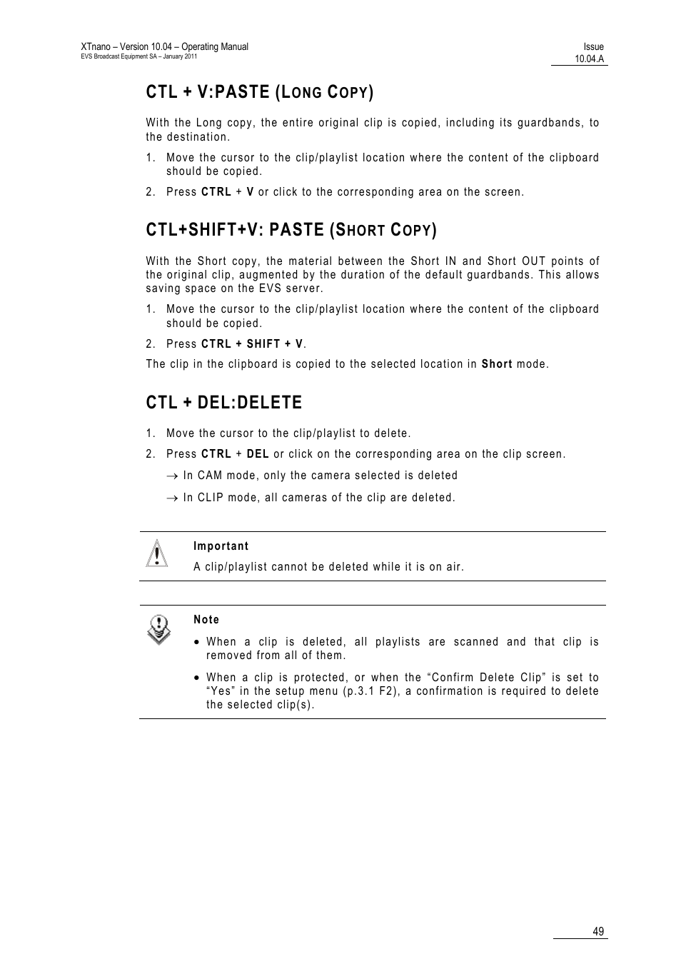 Ctl + v:paste (long copy), Ctl+shift+v: paste (short copy), Ctl + del:delete | V:paste, Ctl+shift+v, Paste, Del:delete | EVS XTnano Version 10.04 - January 2011 Operation Manual User Manual | Page 57 / 98