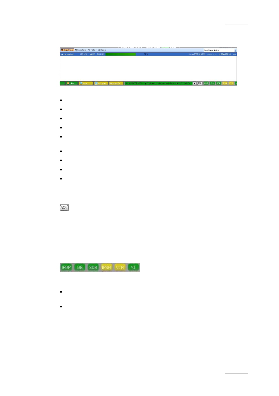Information in copy/move and history displays, Acknowledge button, 6 process status icons | Process status icons, Rocess, Tatus, Cons | EVS IPDirector Version 4.4 - March 2008 Part 1 User's Manual User Manual | Page 40 / 66