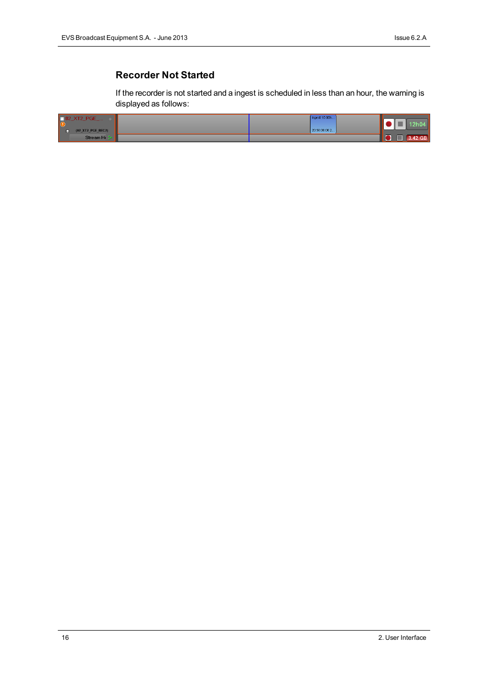 Recorder not started | EVS IPDirector Version 6.2 - June 2013 INGEST SCHEDULER User Manual User Manual | Page 26 / 68