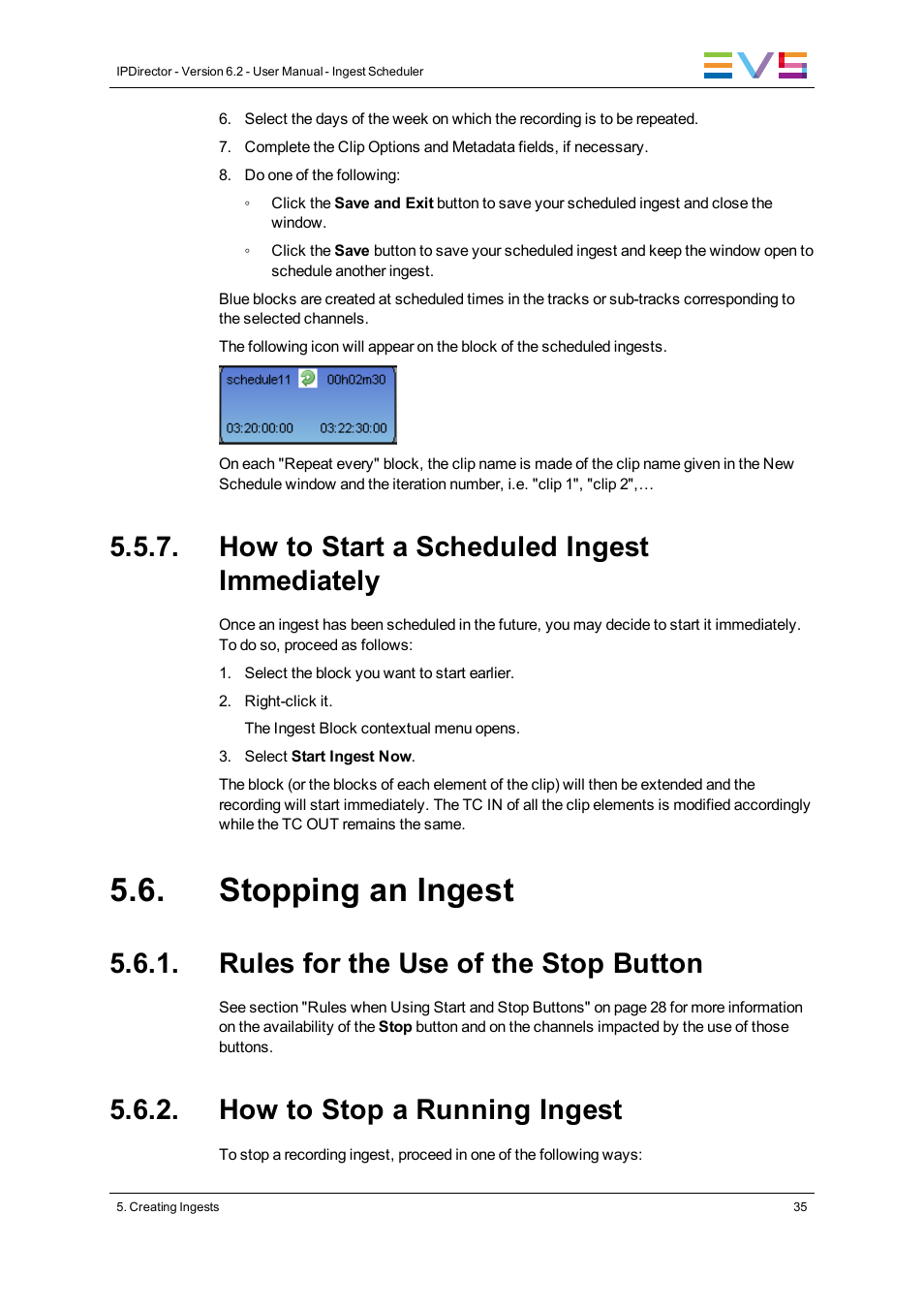How to start a scheduled ingest immediately, Stopping an ingest, Rules for the use of the stop button | How to stop a running ingest | EVS IPDirector Version 6.2 - June 2013 INGEST SCHEDULER User Manual User Manual | Page 45 / 68