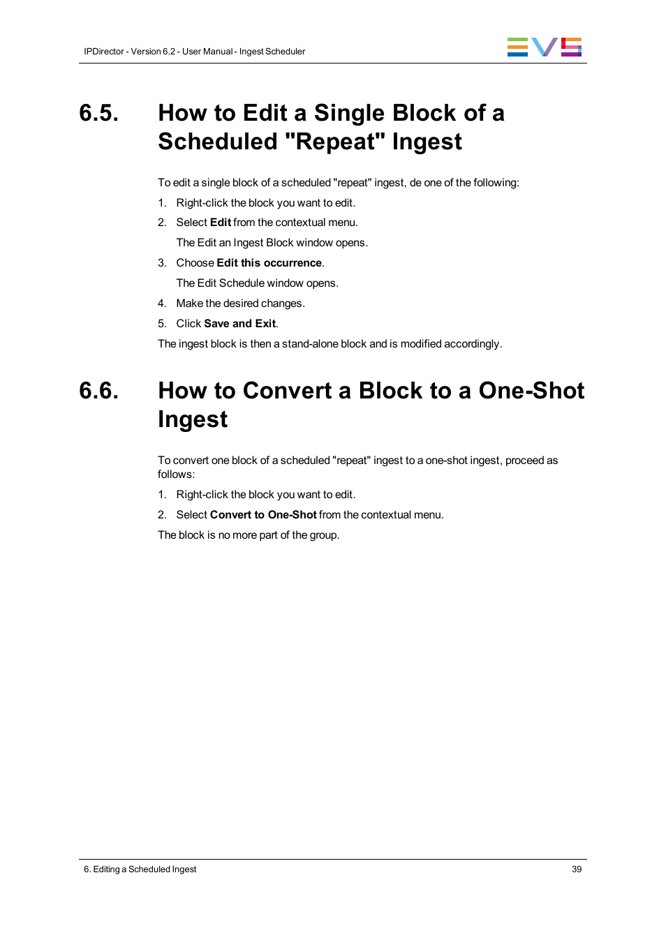 How to convert a block to a one-shot ingest | EVS IPDirector Version 6.2 - June 2013 INGEST SCHEDULER User Manual User Manual | Page 49 / 68