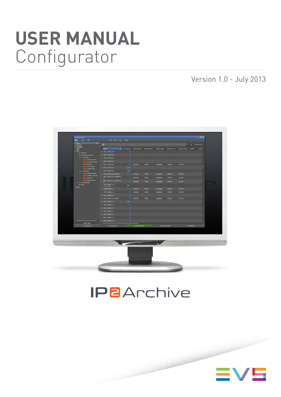 EVS IP2Archive Configurator Version 1.0 - July 2013 User Manual User Manual | 73 pages