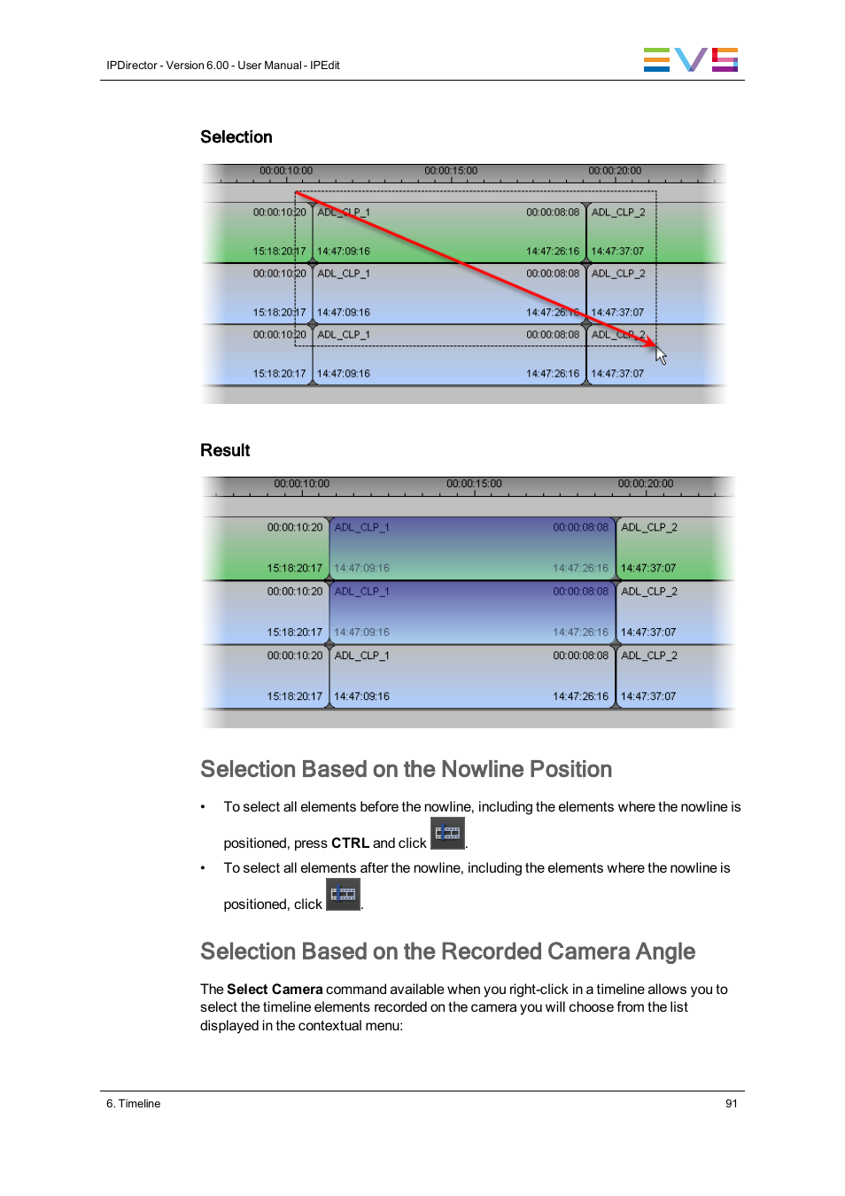 Selection based on the nowline position, Selection based on the recorded camera angle | EVS IPDirector Version 6.0 - November 2012 Part 8 User's Manual User Manual | Page 103 / 250