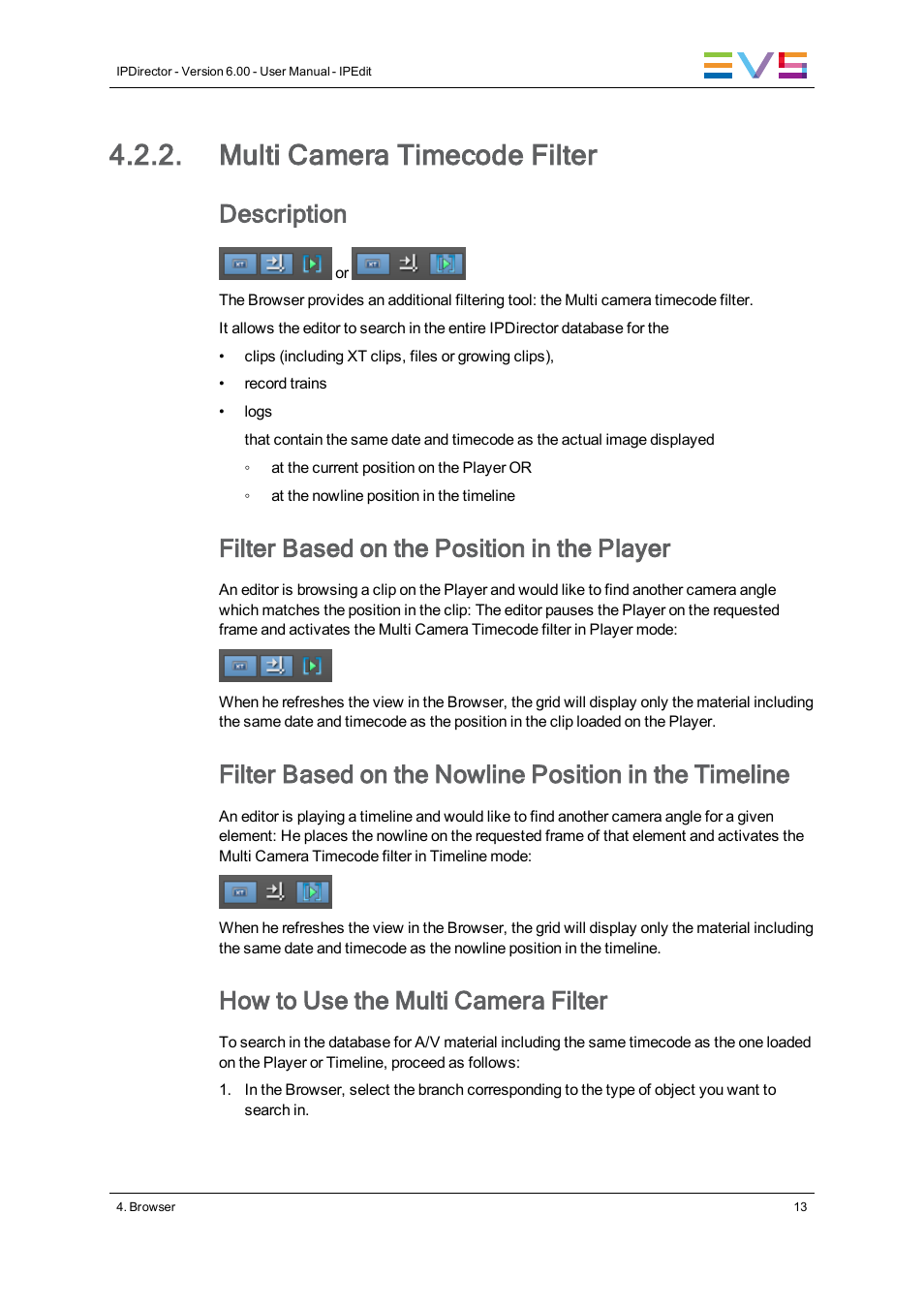 Multi camera timecode filter, Description, Filter based on the position in the player | How to use the multi camera filter | EVS IPDirector Version 6.0 - November 2012 Part 8 User's Manual User Manual | Page 25 / 250