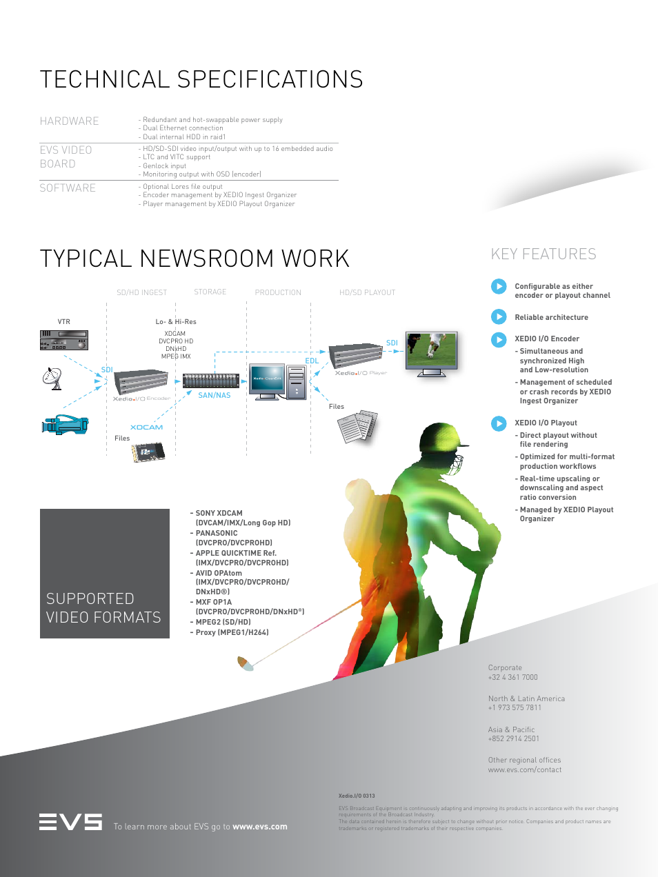 Technical specifications, Typical newsroom work, Key features | Supported video formats, Hardware, Evs video board, Software | EVS XEDIO I_O User Manual | Page 2 / 2