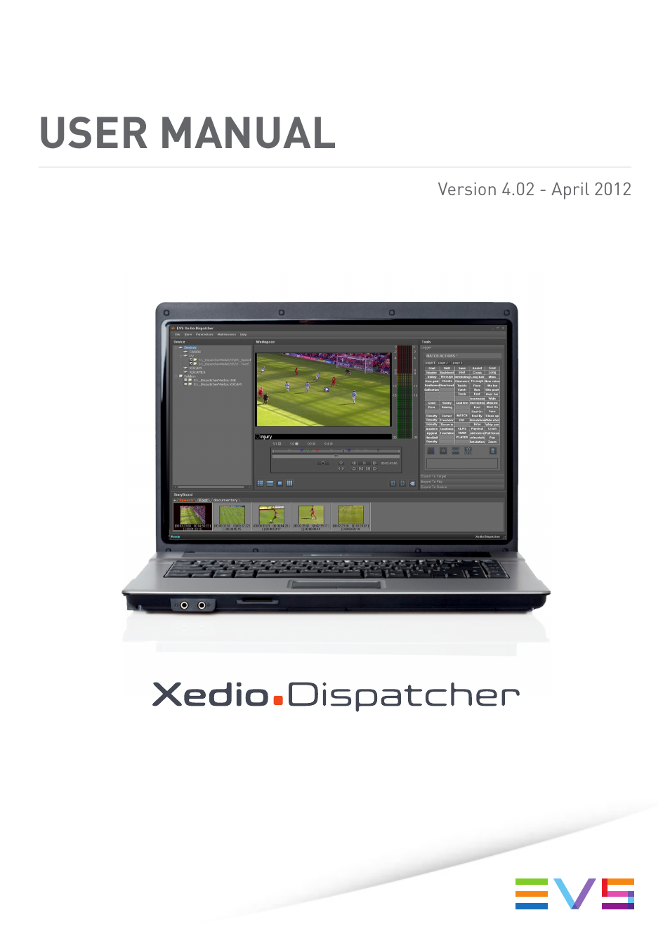 EVS Xedio Dispatcher Version 4.02 - April 2012 User Manual User Manual | 124 pages