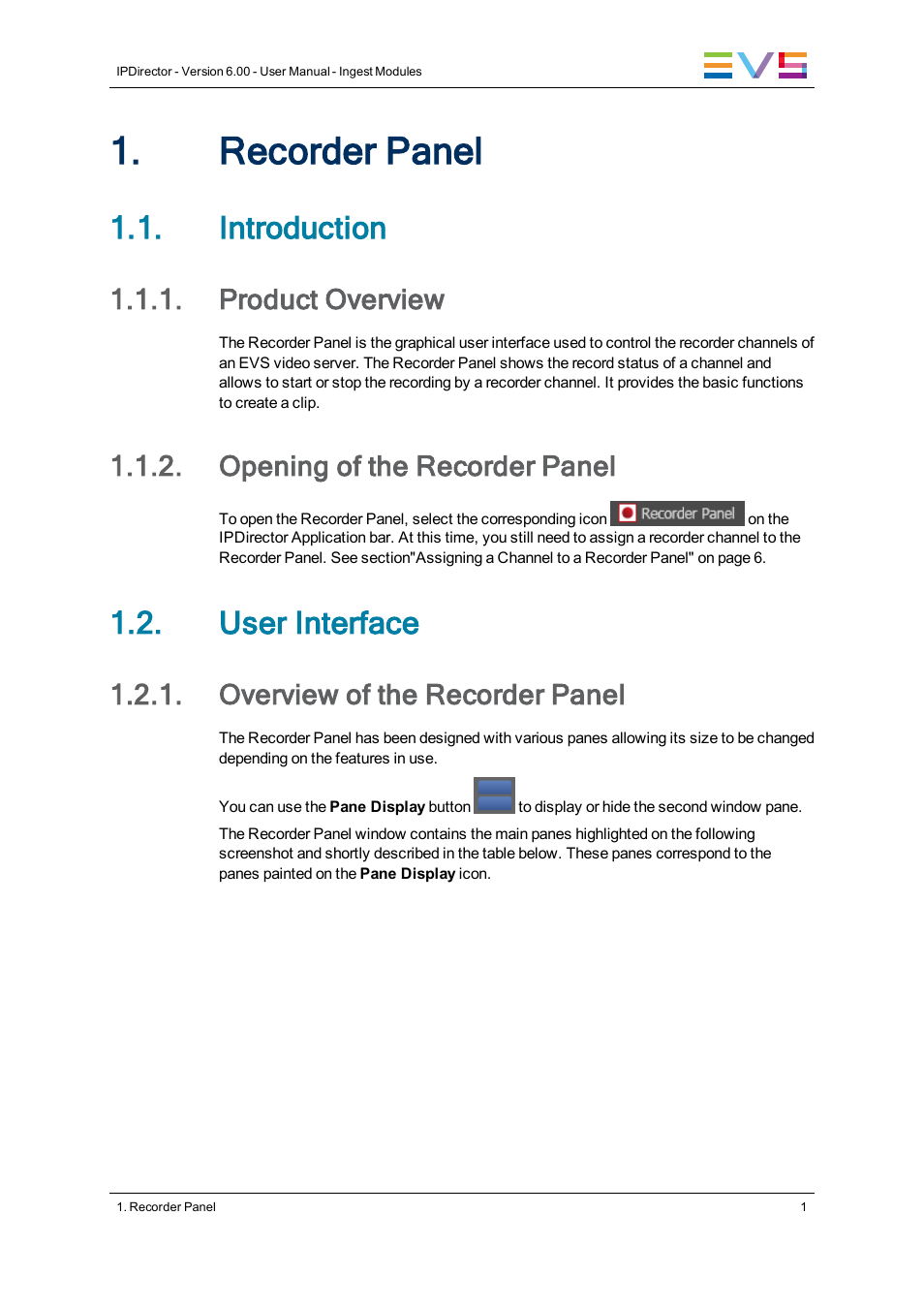 Recorder panel, Introduction, Product overview | Opening of the recorder panel, User interface, Overview of the recorder panel | EVS IPDirector Version 6.0 - November 2012 Part 4 User's Manual User Manual | Page 11 / 82