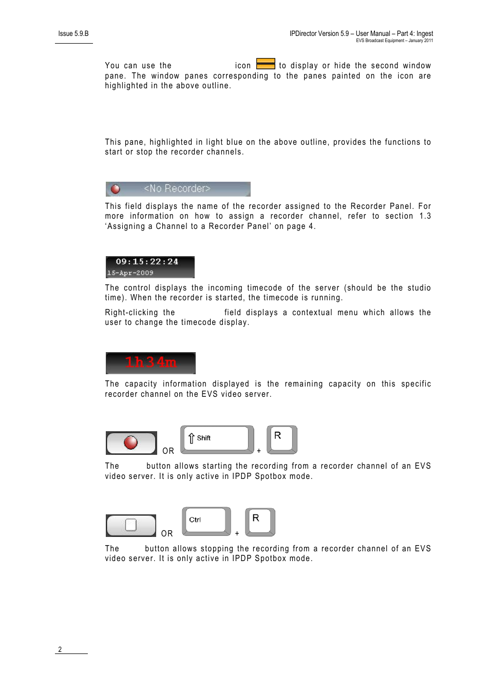 2 recorder channel pane, Recorder channel name field, Current timecode field | Remaining capacity control, Start button, Stop button, Recorder channel pane, Ecorder, Hannel | EVS IPDirector Version 5.9 - January 2011 Part 4 User’s Manual User Manual | Page 13 / 81