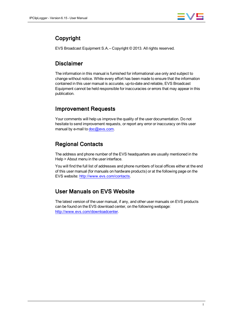 Copyright, Disclaimer, Improvement requests | Regional contacts, User manuals on evs website | EVS IPClipLogger Version 6.15 - April 2013 User Manual User Manual | Page 3 / 96