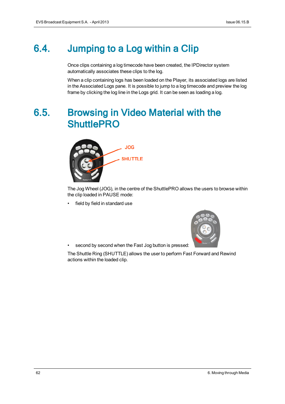Jumping to a log within a clip, Browsing in video material with the shuttlepro | EVS IPClipLogger Version 6.15 - April 2013 User Manual User Manual | Page 70 / 96