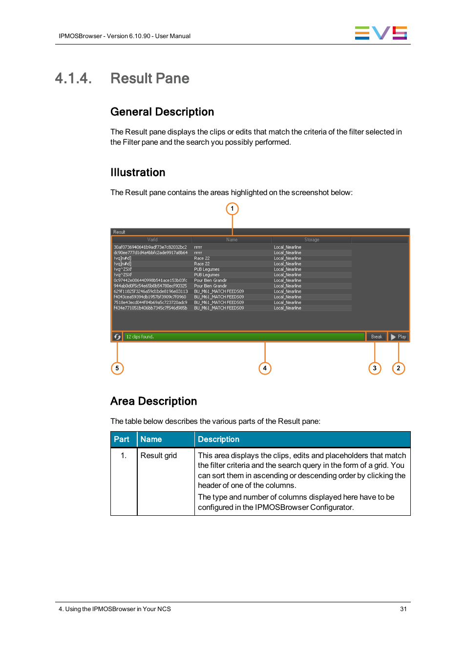 Result pane, General description, Illustration | Area description | EVS IPMOSBrowser Version 6.10.90 - April 2013 User's Manual User Manual | Page 37 / 65