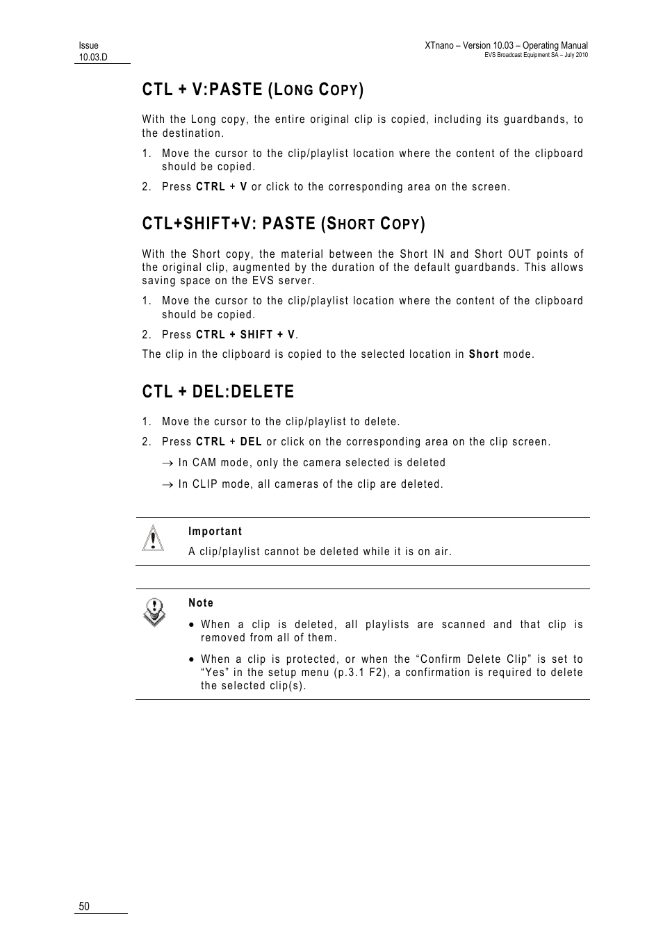 Ctl + v:paste (long copy), Ctl+shift+v: paste (short copy), Ctl + del:delete | V:paste, Ctl+shift+v, Paste, Del:delete | EVS XTnano Version 10.03 - July 2010 Operation Manual User Manual | Page 57 / 100