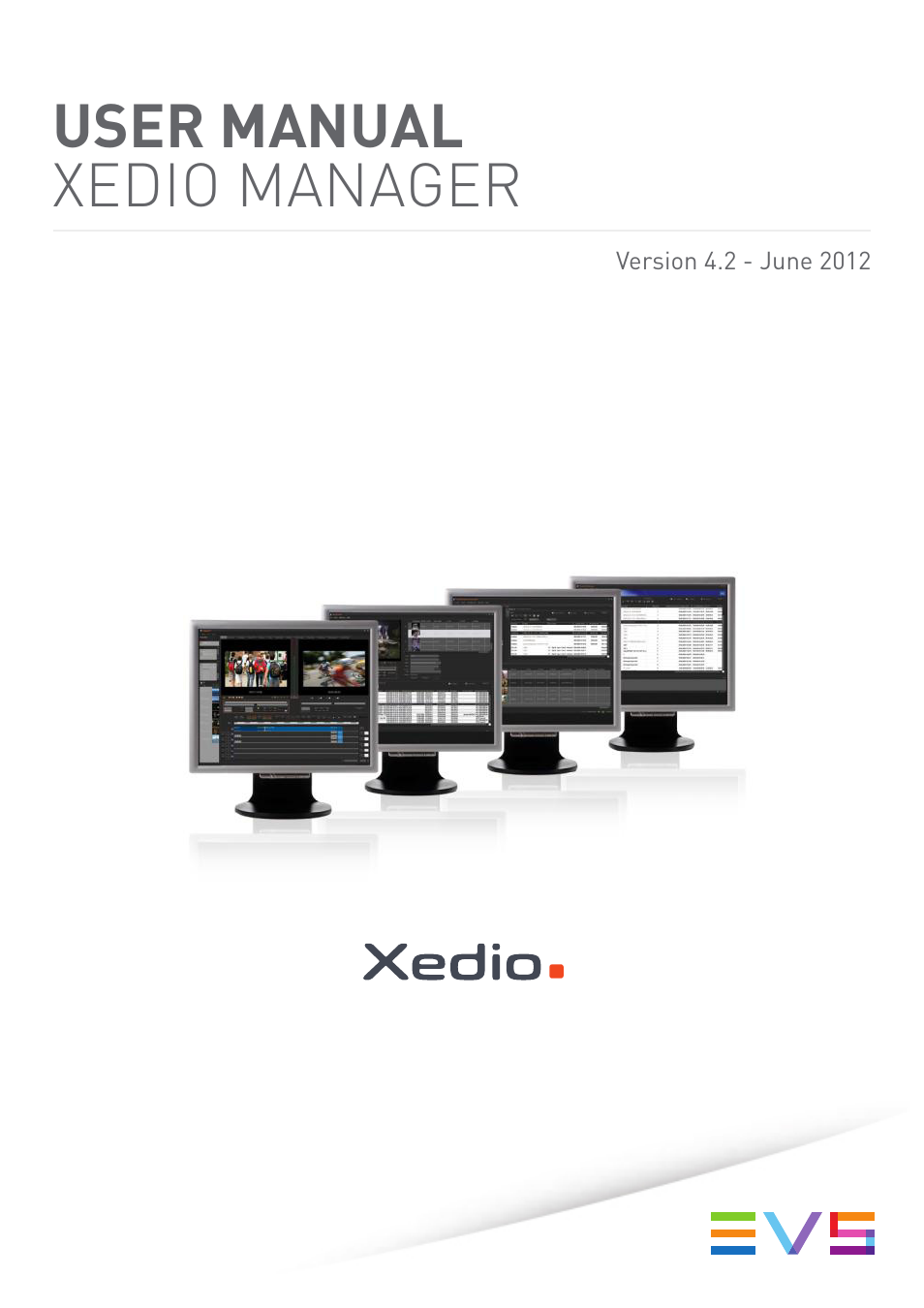 EVS XEDIO Manager Version 4.2 - June 2012 User Manual User Manual | 146 pages