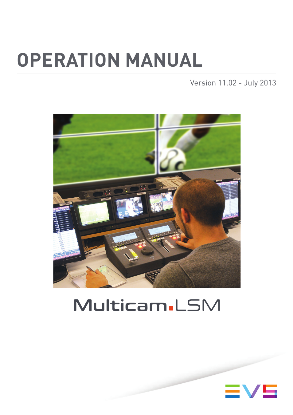 EVS XT3 MulticamLSM Version 11.02 - July 2013 Operation Manual User Manual | 221 pages