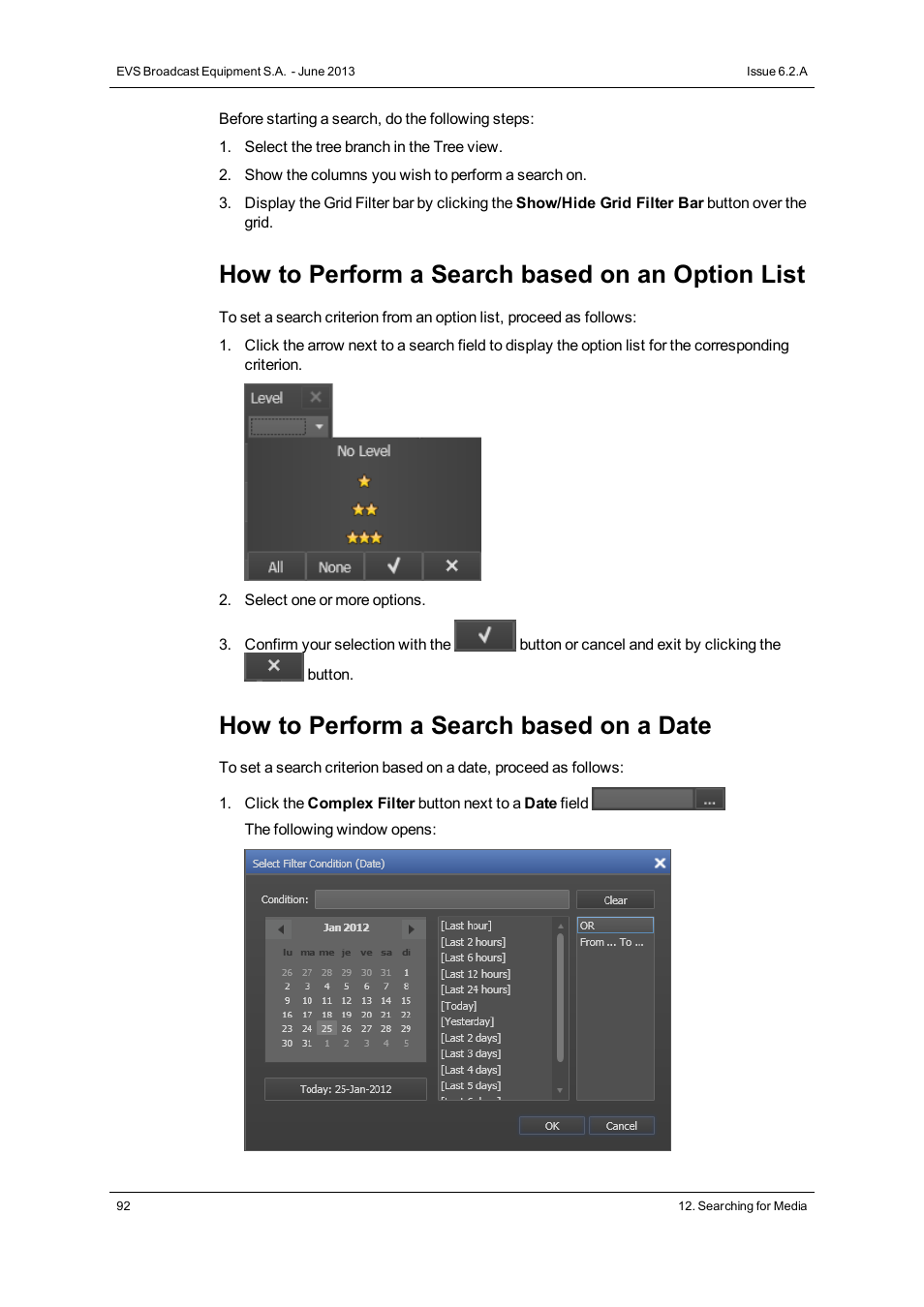How to perform a search based on an option list, How to perform a search based on a date | EVS IPDirector Version 6.2 - June 2013 DATABASE EXPLORER User Manual User Manual | Page 104 / 126