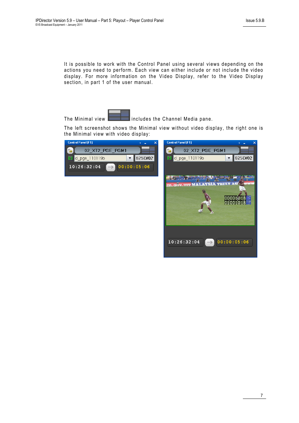 3 views of the control panel, Minimal view, Views of the control panel | Iews of the, Ontrol, Anel | EVS IPDirector Version 5.9 - January 2011 Part 5 User’s Manual User Manual | Page 18 / 106