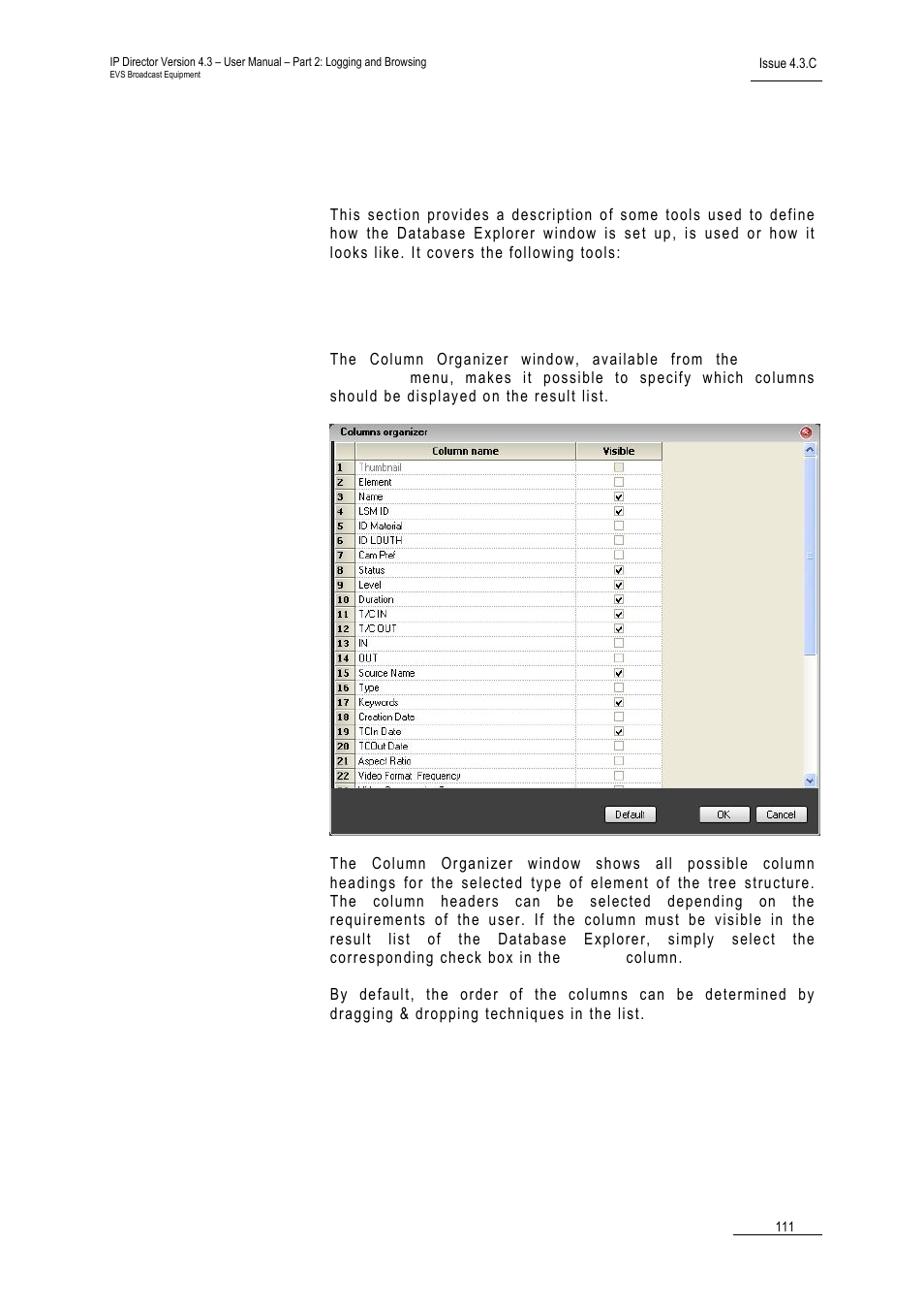 7 database explorer tools, 1 column organizer, Database explorer tools | Column organizer, 1 “column organizer, Olumn, Rganizer | EVS IPDirector Version 4.3 - October 2007 Part 2 User's Manual User Manual | Page 124 / 143