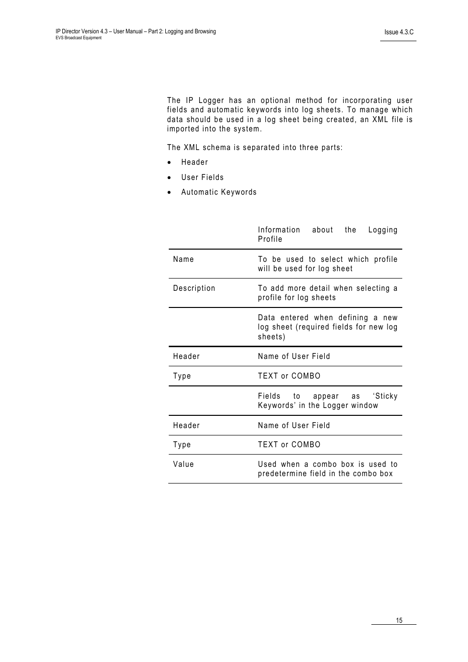 6 xml logging profile, Xml logging profile, 6 xml | Ogging, Rofile | EVS IPDirector Version 4.3 - October 2007 Part 2 User's Manual User Manual | Page 28 / 143