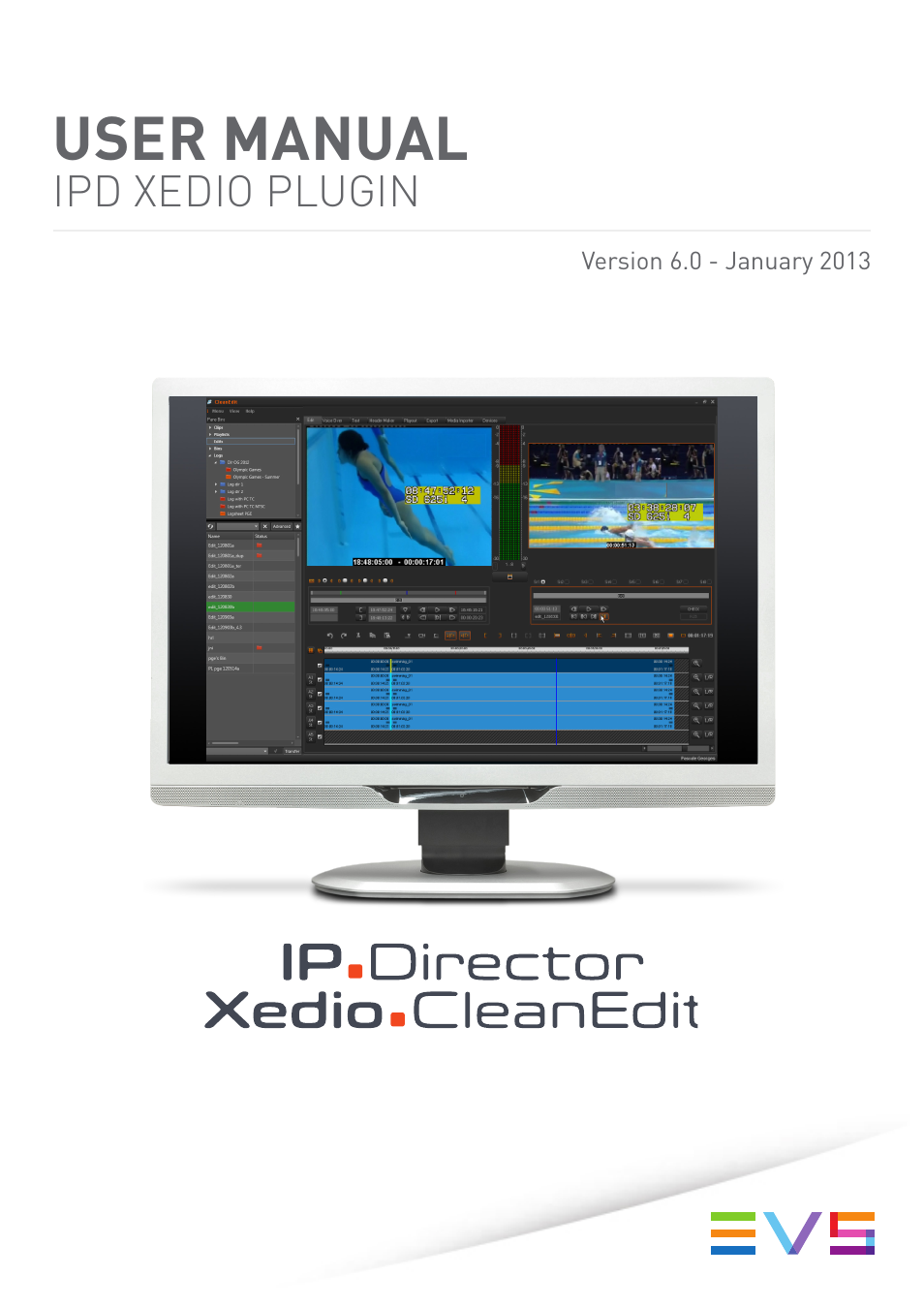 EVS IPDirector IPD XEDIO PLUGIN Version 6.0 - January 2013 User Manual User Manual | 222 pages